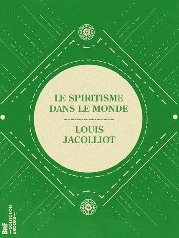 Le Spiritisme dans le monde - Louis Jacolliot