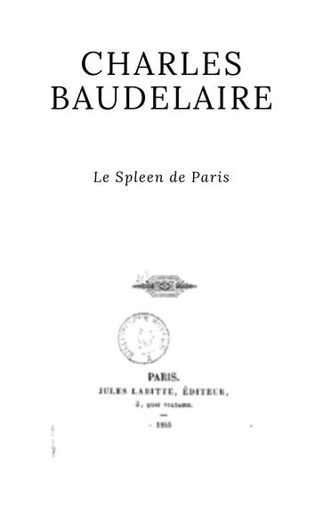 Le Spleen de Paris - Baudelaire Charles