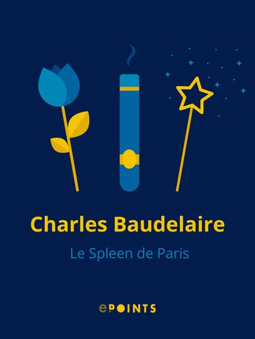 Le Spleen de Paris - Baudelaire Charles