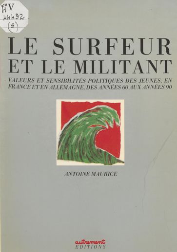 Le Surfeur et le Militant - Antoine Maurice