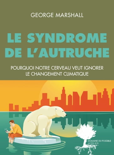 Le Syndrome de l'autruche - Cyril Dion - George Marshal - Jacques Mirenowicz