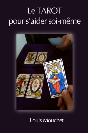 Le Tarot pour s'aider Soi-Même - Louis Mouchet