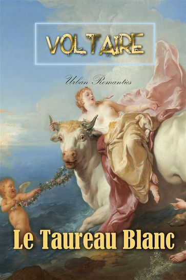 Le Taureau Blanc - Voltaire