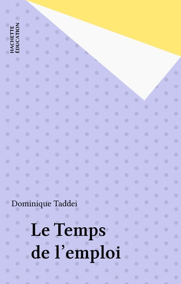 Le Temps de l'emploi - Dominique Taddei