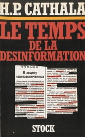 Le Temps de la désinformation