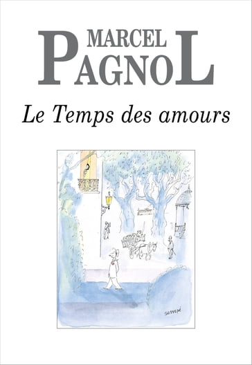 Le Temps des amours - Marcel Pagnol