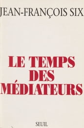 Le Temps des médiateurs