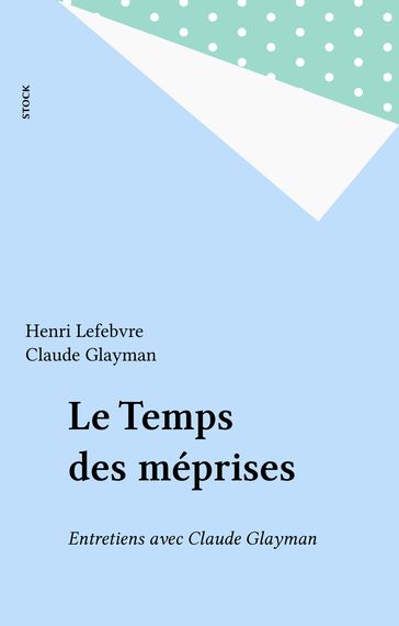 Le Temps des méprises - Claude Glayman - Henri Lefebvre