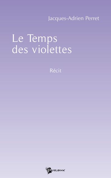 Le Temps des violettes - Jacques-Adrien Perret