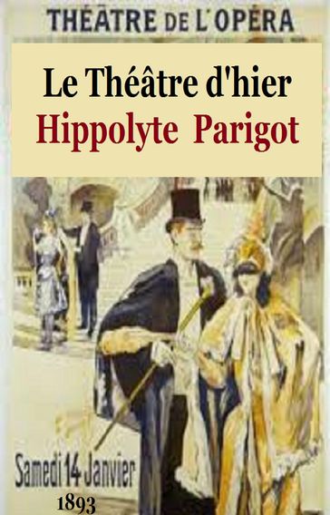 Le Théâtre d'hier - Hippolyte Parigot