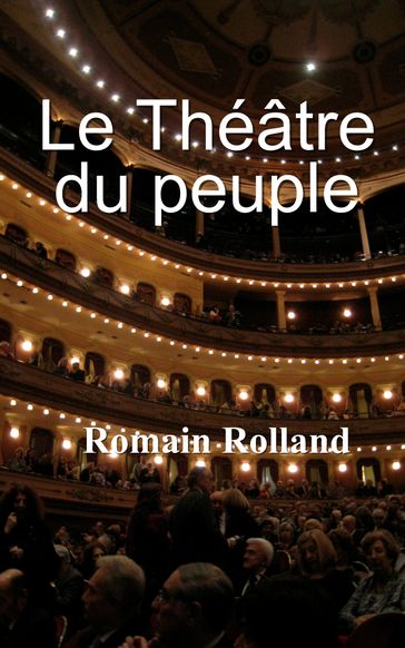 Le Théâtre du peuple - Romain Rolland