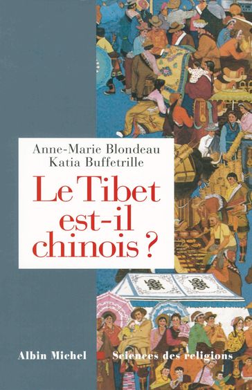 Le Tibet est-il chinois ? - Anne Marie Blondeau - Katia Buffetrille