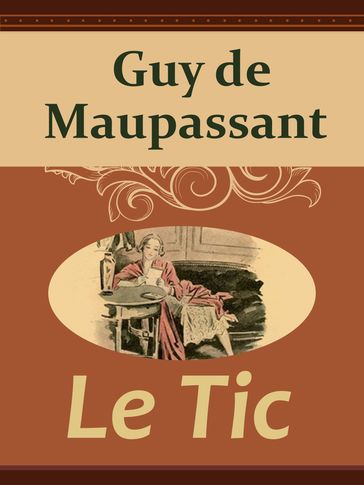 Le Tic - Guy de Maupassant