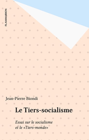 Le Tiers-socialisme - Jean-Pierre Biondi