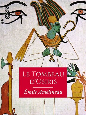 Le Tombeau d'Osiris - Émile Amélineau
