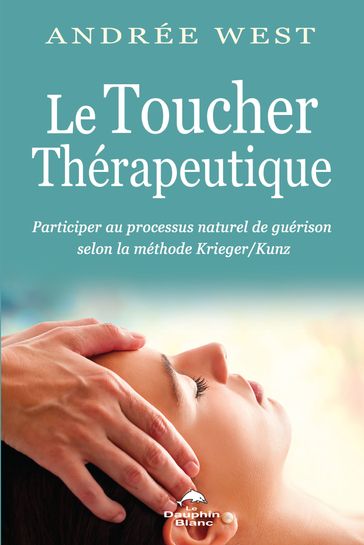 Le Toucher Thérapeutique - Andrée West