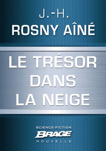 Le Trésor dans la neige - J.-H. Rosny Aîné