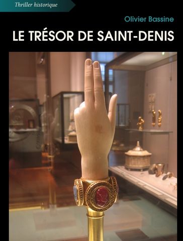 Le Trésor de Saint-Denis - Olivier Bassine