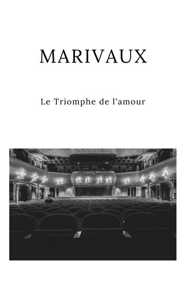 Le Triomphe de l'amour - Marivaux