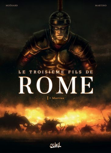 Le Troisième Fils de Rome T01 - laurent Moenard - Stefano Martino