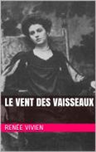 Le Vent des vaisseaux - Renée Vivien