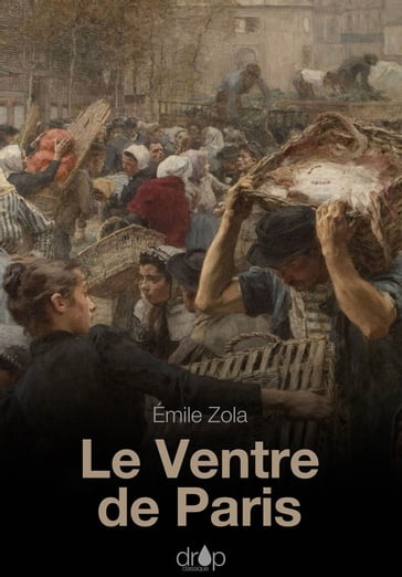 Le Ventre de Paris - Émile Zola