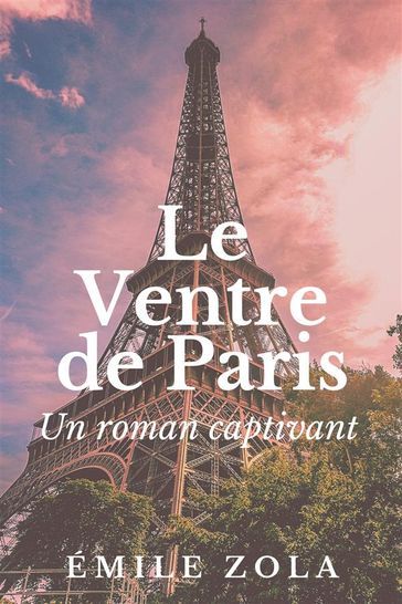 Le Ventre de Paris - Émile Zola