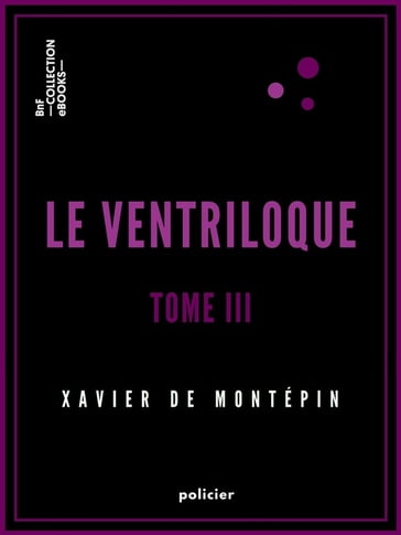 Le Ventriloque - Xavier de Montépin