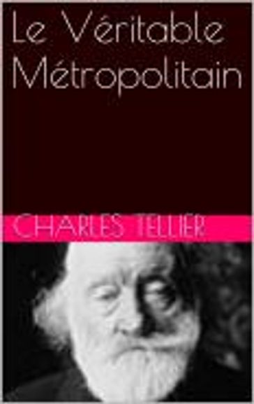 Le Véritable Métropolitain - Charles Tellier