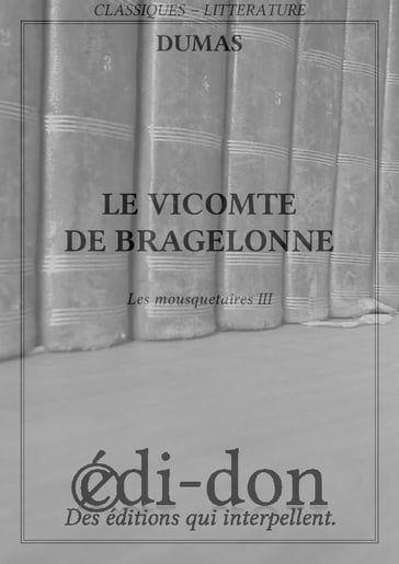 Le Vicomte de Bragelonne - Dumas