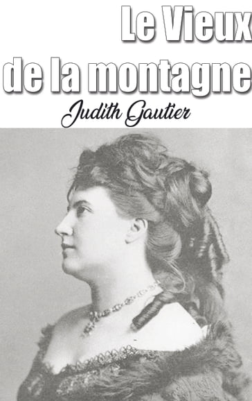 Le Vieux de la montagne - Judith Gautier