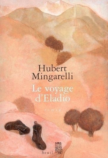 Le Voyage d'Eladio - Hubert Mingarelli