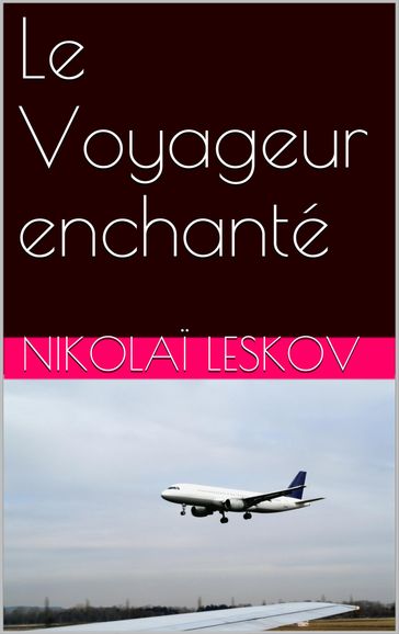 Le Voyageur enchanté - Nikolai Leskov