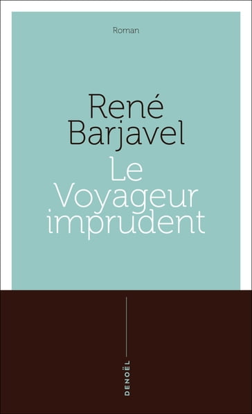 Le Voyageur imprudent - René Barjavel