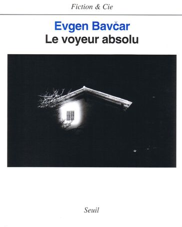 Le Voyeur absolu - Evgen Bavcar