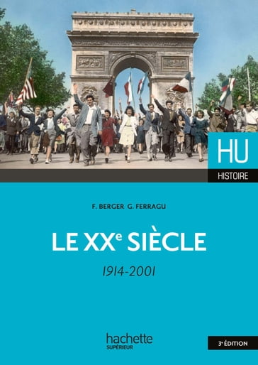 Le XXe siècle - Françoise Berger - Gilles Ferragu