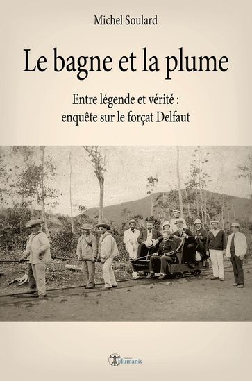 Le bagne et la plume - Michel Soulard