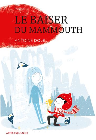 Le baiser du mammouth - Antoine Dole