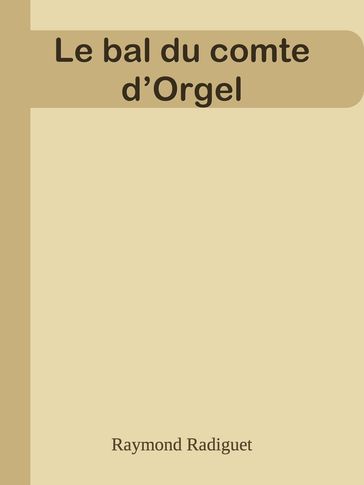 Le bal du comte d'Orgel - Raymond Radiguet