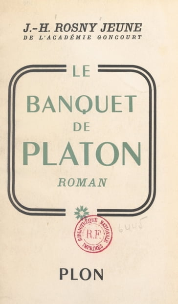 Le banquet de Platon - J.-H. Rosny Jeune