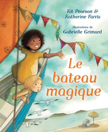 Le bateau magique - Katherine Farris - Kit PEARSON