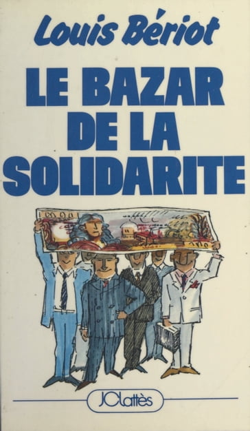 Le bazar de la solidarité - Louis BÉRIOT