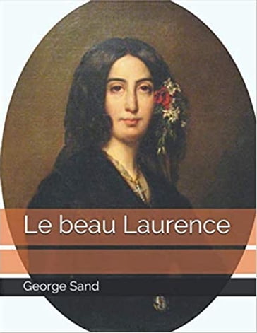 Le beau Laurence - George Sand