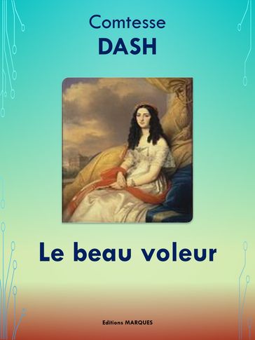 Le beau voleur - Comtesse Dash