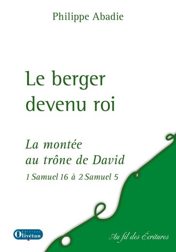 Le berger devenu roi - Philippe Abadie