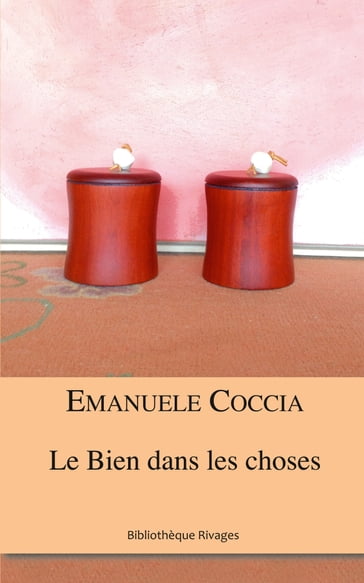 Le bien dans les choses - Coccia Emanuele