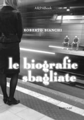 Le biografie sbagliate