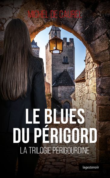 Le blues du Périgord - Michel de Caurel