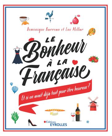 Le bonheur à la française - Dominique Barreau - Jean-luc Millar
