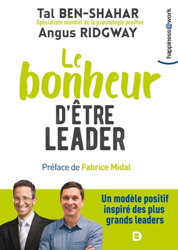 Le bonheur d'être leader - Fabrice Midal - Angus Ridgway - Tal Ben-Shahar